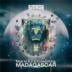 Download Mad M.A.C & Flaremode - Madagascar