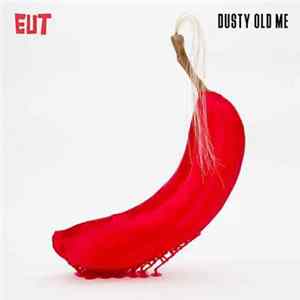 Download EUT - Dusty Old Me
