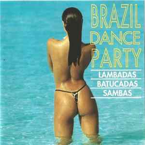 Download Unknown Artist - Brazil Dance Party (Lambadas - Batucadas - Sambas)