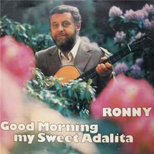 Download Ronny - Good Morning My Sweet Adalita