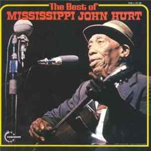 Download Mississippi John Hurt - The Best Of Mississippi John Hurt