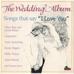 Download Various - The Wedding Album: Songs That Say "I Love You"