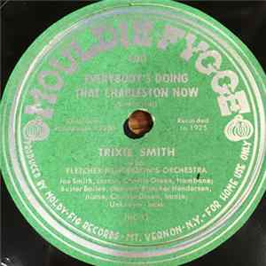 Download Trixie Smith With Fletcher Henderson's Orchestra - Everybody's Doing That Charleston Now / Love Me Like You Used To Do