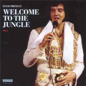 Download Elvis Presley - Welcome To The Jungle - Hurt