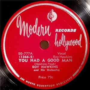 Download Roy Hawkins And His Orchestra - You Had A Good Man / Just A Poor Man