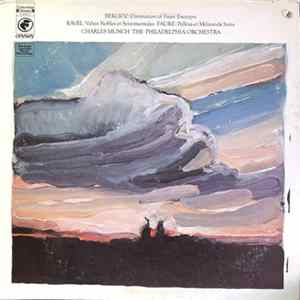 Download Hector Berlioz / Maurice Ravel / Gabriel Fauré - Charles Munch, The Philadelphia Orchestra - Berlioz, Ravel & Faure