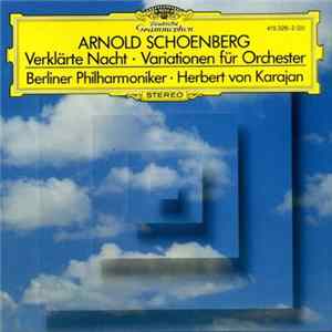 Download Arnold Schoenberg – Berliner Philharmoniker, Herbert von Karajan - Verklärte Nacht / Variationen Für Orchester