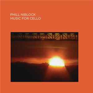 Download Phill Niblock - Music For Cello