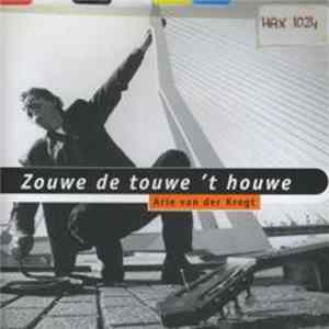 Download Arie van der Krogt - Zouwe De Touwe 'T Houwe