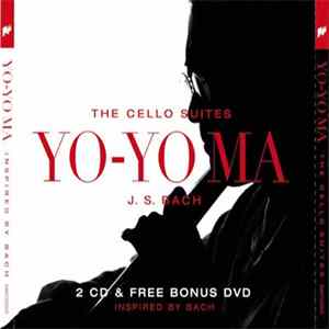 Download Yo-Yo Ma, J. S. Bach - The Cello Suites (Inspired By Bach)