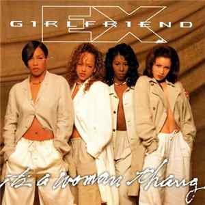 Download Ex-Girlfriend - It's A Woman Thang