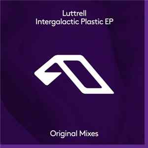 Download Luttrell - Intergalactic Plastic EP
