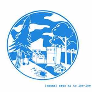 Download [neuma] / Low-low - [neuma] Says Hi To Low-low