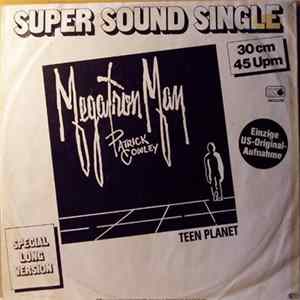 Download Patrick Cowley - Megatron Man (Special Long Version) / Teen Planet