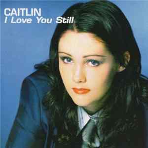 Download Caitlin Murtagh - I Love You Still