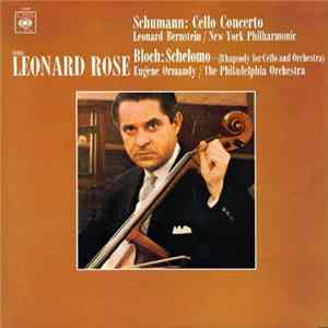 Download Leonard Rose - Cello Concerto / Schelomo - (Rhapsody For Cello And Orchestra)