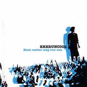Download eheruncool - Noch Weiter Weg Von Uns