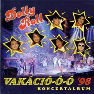 Download Dolly Roll - Vakáció-ó-ó '98 Koncertalbum