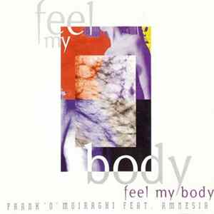 Download Frank 'O' Moiraghi Feat. Amnesia - Feel My Body