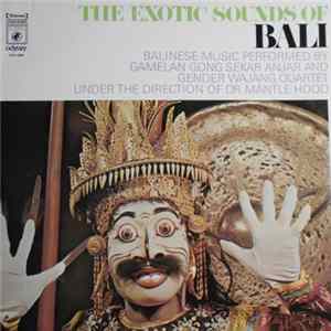 Download Gamelan Gong Sekar Anjar, Gendèr Wajang Quartet, Dr. Mantle Hood - The Exotic Sounds Of Bali