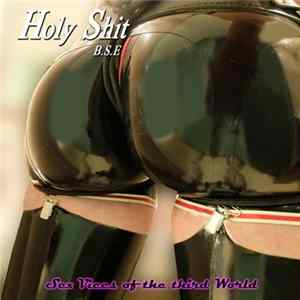 Download Holy Shit B.S.E - Sex Vices Of The Third World