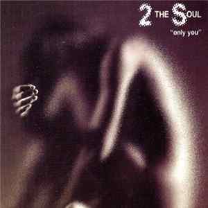 Download 2 The Soul - Only You
