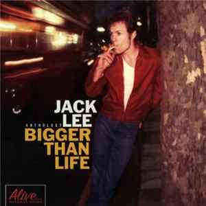 Download Jack Lee - Bigger Than Life