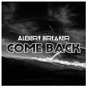 Download Albert Breaker - Come Back