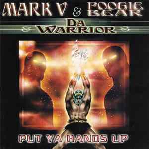 Download Mark V. & Poogie Bear & Da Warrior - Put Ya Hands Up