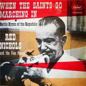 Download Red Nichols And His Five Pennies - When The Saints Go Marching In / Battle Hymn Of The Republic