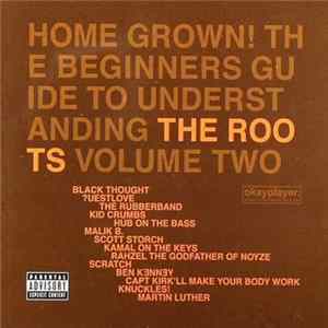 Download The Roots - Home Grown! The Beginner's Guide To Understanding The Roots, Volume Two