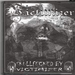 Download Victimizer - Skullfucked By Victimizer