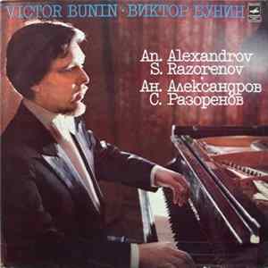 Download Victor Bunin = Виктор Бунин - An. Alexandrov = Ан. Александров / S. Razorenov = С. Разоренов - Пять Пьес Для Фортепиано / Двенадцать Прелюдий Для Фортепиано