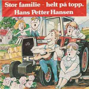 Download Hans Petter Hansen - Stor Familie - Helt På Topp.