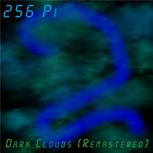 Download 256 Pi - Dark Clouds (Remastered)