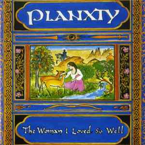 Download Planxty - The Woman I Loved So Well
