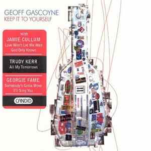 Download Geoff Gascoyne - Keep It To Yourself