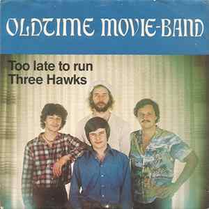 Download Oldtime Movie-Band - Too Late To Run / Three Hawks
