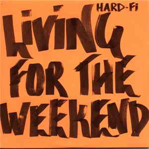 Download Hard-Fi - Living For The Weekend