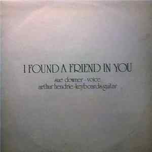 Download Sue Downer & Arthur Hendrie - I Found A Friend In You