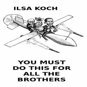 Download Ilsa Koch - You Must Do This For All The Brothers