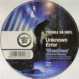 Download Unknown Error / Unicron - Shadows (Unicron Remix) / You Must Believe