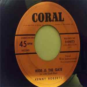 Download Kenny Roberts - Wide Is The Gate / May The Good Lord Bless & Keep You