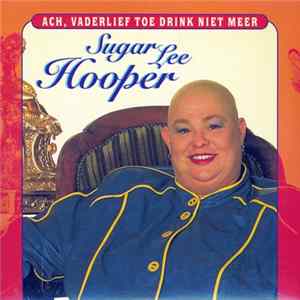 Download Sugar Lee Hooper - Ach, Vaderlief Toe Drink Niet Meer