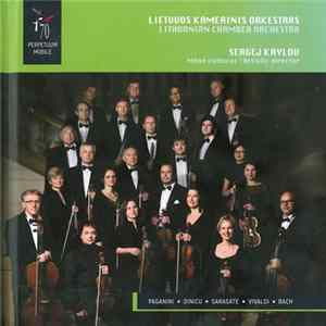 Download Lithuanian Chamber Orchestra, Sergej Krylov - Paganini / Dinicu / Sarasate / Vivaldi / Bach - Paganini • Dinicu • Sarasate • Vivaldi • Bach