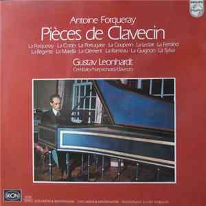 Download Antoine Forqueray - Gustav Leonhardt - Pièces De Clavecin
