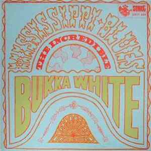Download Bukka White - Mississippi Blues The Incredible Bukka White