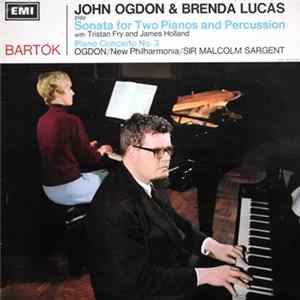 Download Bartók - John Ogdon & Brenda Lucas With Tristan Fry And James Holland / New Philharmonia, Sir Malcolm Sargent - Sonata For Two Pianos And Percussion / Piano Concerto No. 3