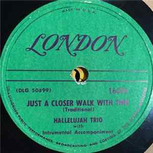 Download The Hallelujah Trio - Just A Closer Walk With Thee / Everyday Religion