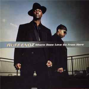 Download Ruff Endz - Where Does Love Go From Here